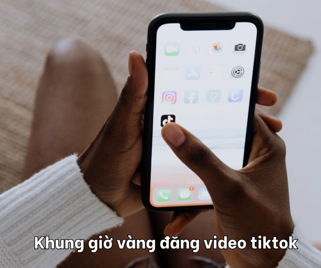 Khung giờ vàng đăng video Tiktok