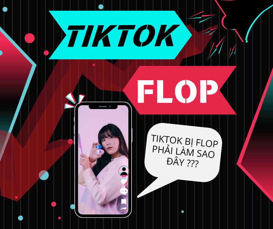 Nguyên nhân không ngờ dẫn đến tình trạng flop trên tiktok là gì?